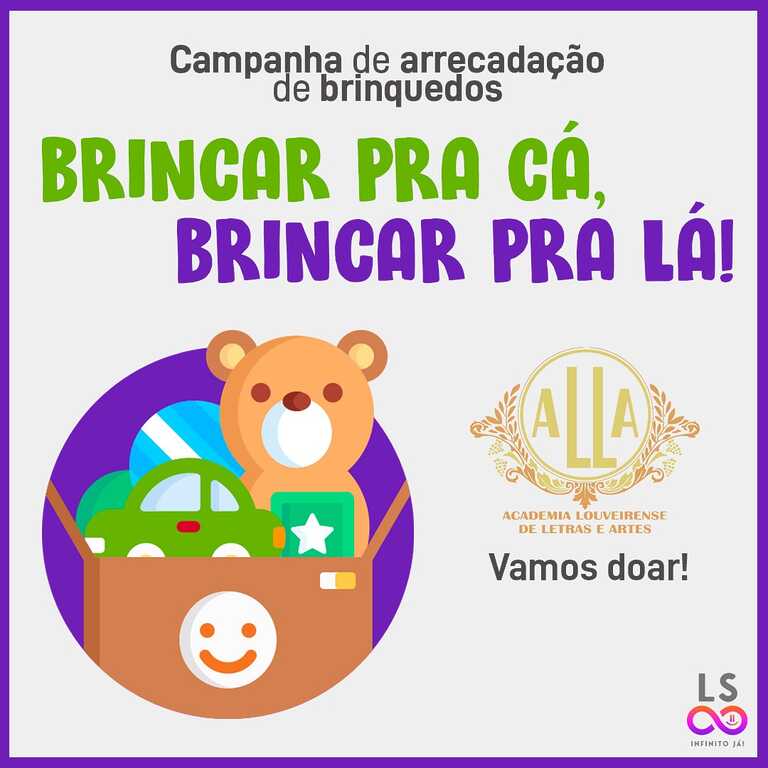 Campanha de Arrecadação de Brinquedos 'Brincar pra cá, brincar pra lá' da ALLA - Academia Louveirense de Letras e Artes