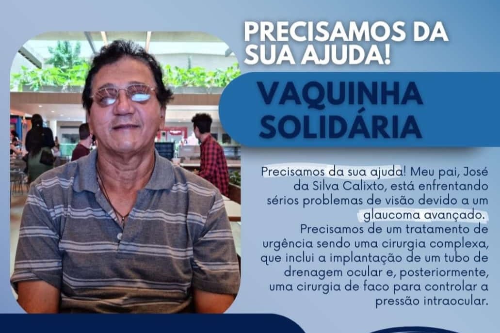 Uma história real de luta e esperança: ajude as filhas de José Calixto a recuperar a visão do pai