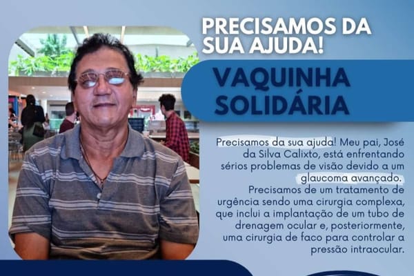 Uma história real de luta e esperança: ajude as filhas de José Calixto a recuperar a visão do pai